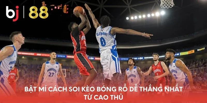 bat-mi-cach-soi-keo-bong-ro-de-thang-nhat-tu-cao-thu