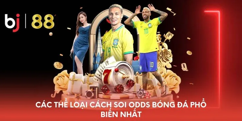 cac-the-loai-cach-soi-odds-bong-da-pho-bien-nhat