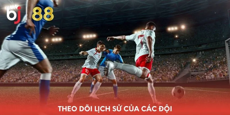 theo-doi-lich-su-cua-cac-doi