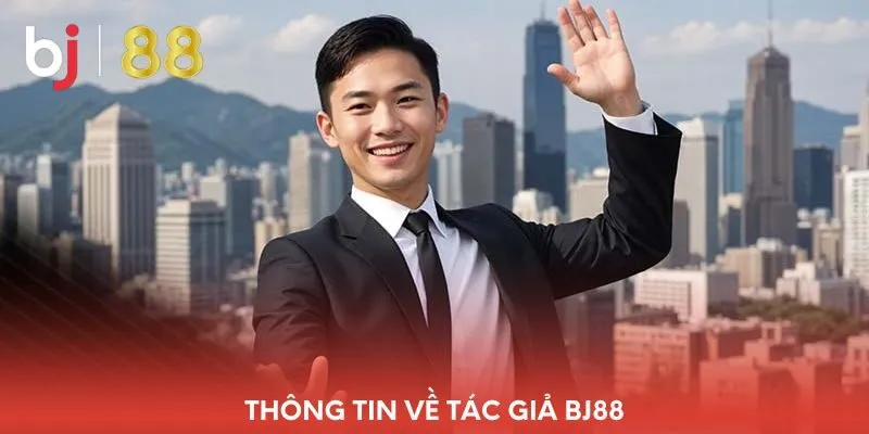 thong-tin-ve-tac-gia-bj88